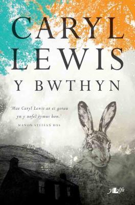 Llun o 'Y Bwthyn' 
                      gan Caryl Lewis